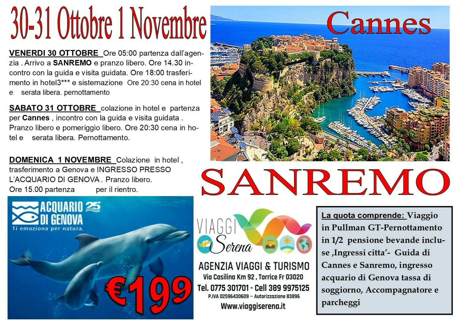Sanremo, Acquario di Genova & Cannes 30-31 Ottobre 1 Novembre Sanremo, Acquario di Genova & Cannes 30-31 Ottobre 1 Novembre