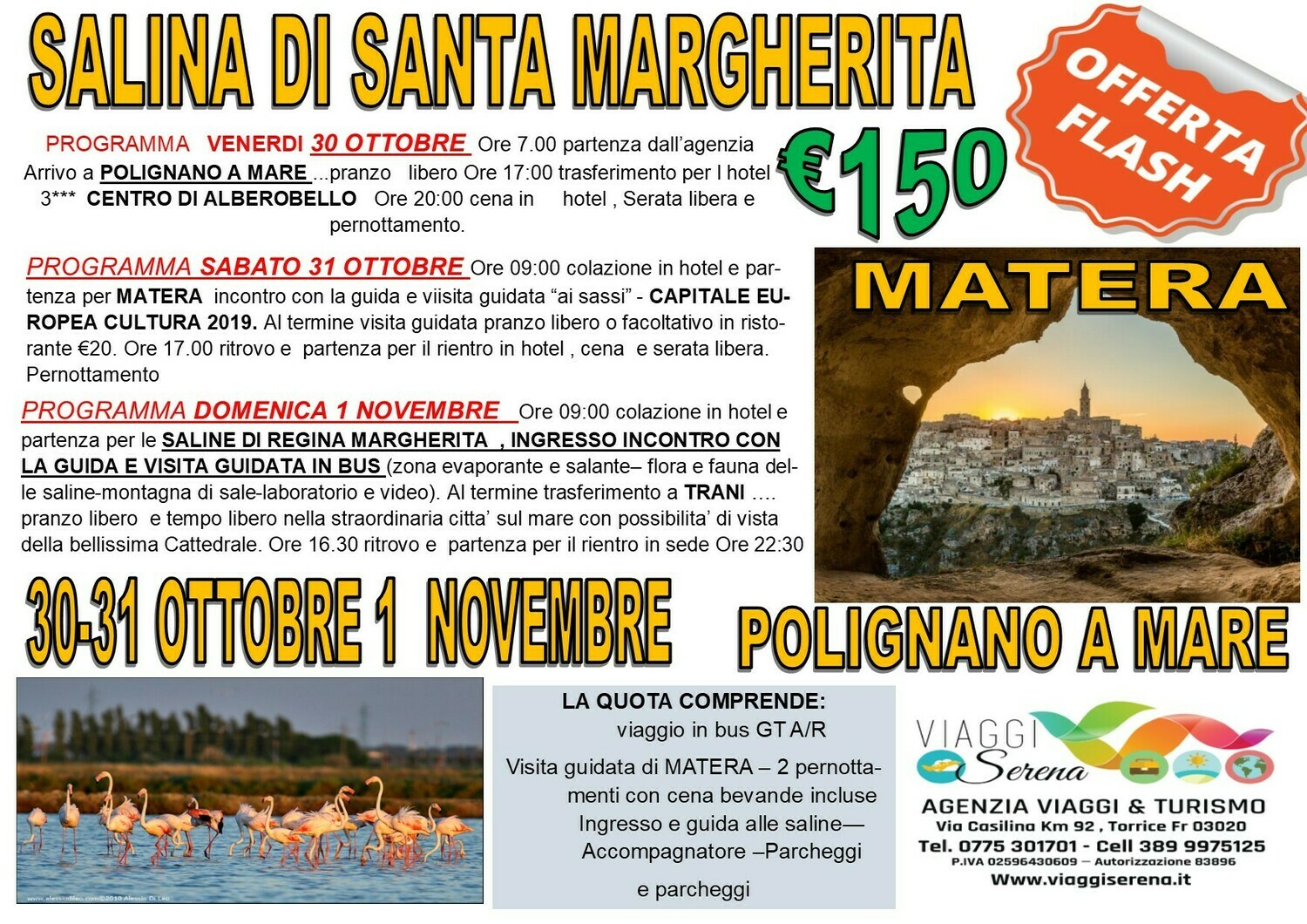 Matera , Polignano a mare & Saline di Santa Margherita 30-31 Ottobre 1 Novembre Matera , Polignano a mare & Saline di Santa Margherita 30-31 Ottobre 1 Novembre
