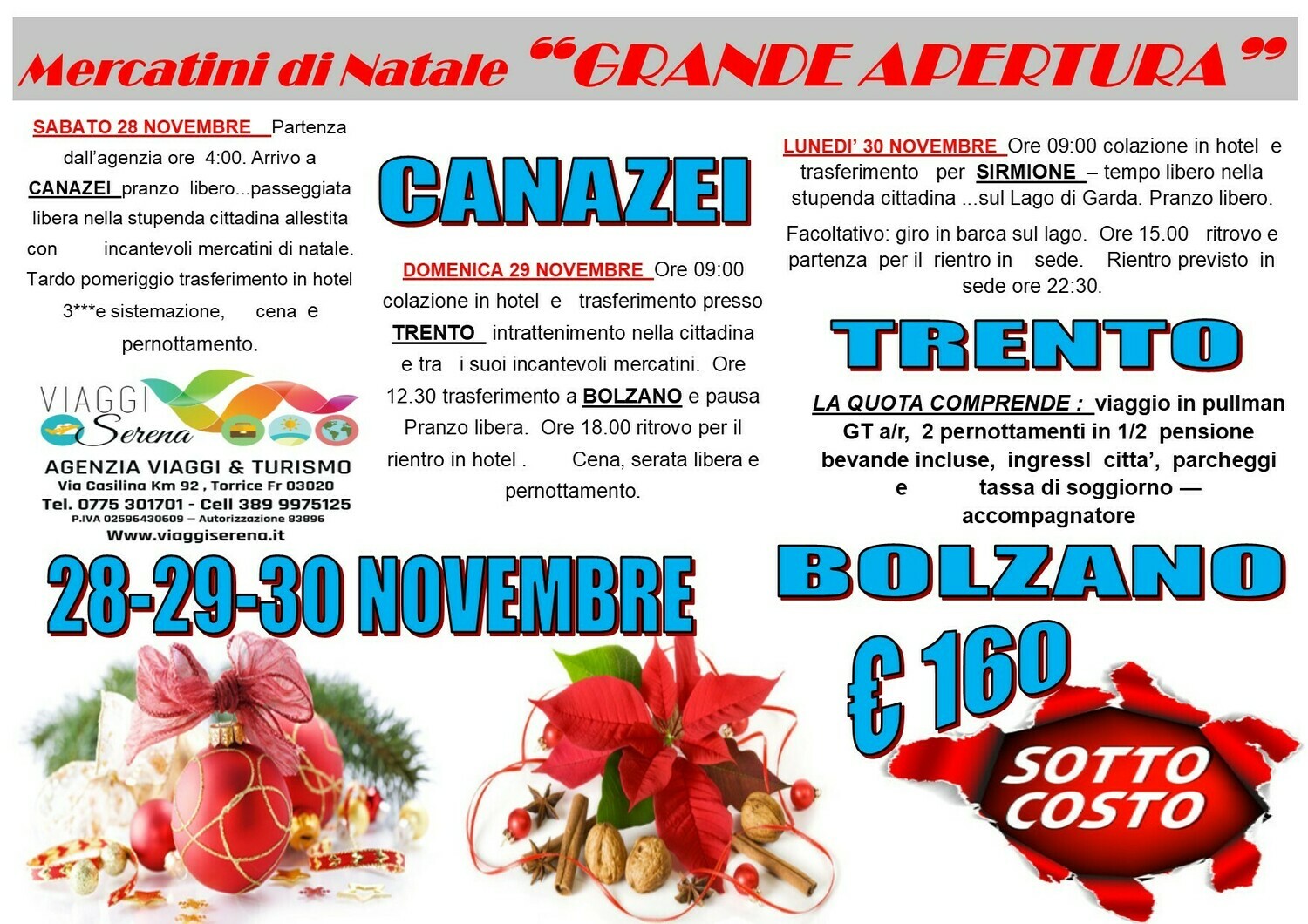 Mercatini di Natale: CANAZEI , BOLZANO & TRENTO 28-29-30 Novembre Mercatini di Natale: CANAZEI , BOLZANO & TRENTO 28-29-30 Novembre