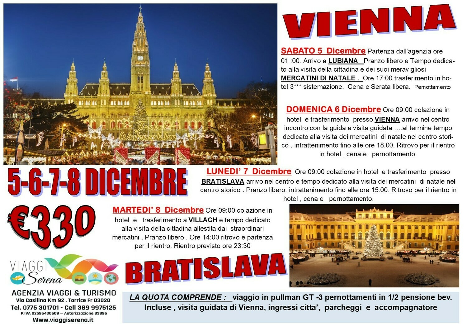 Mercatini di Natale: Vienna , Lubiana Bratislava & Villach 5-6-7-8 Dicembre Mercatini di Natale: Vienna , Lubiana Bratislava & Villach 5-6-7-8 Dicembre