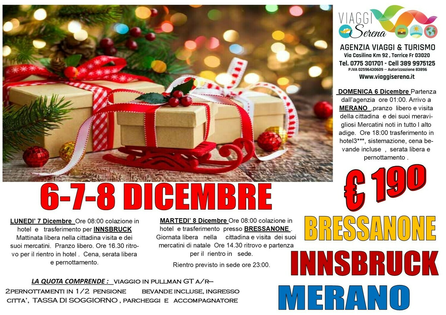 Mercatini di Natale: Bressanone, Innsbruck & Merano 6-7-8 Dicembre Mercatini di Natale: Bressanone, Innsbruck & Merano 6-7-8 Dicembre