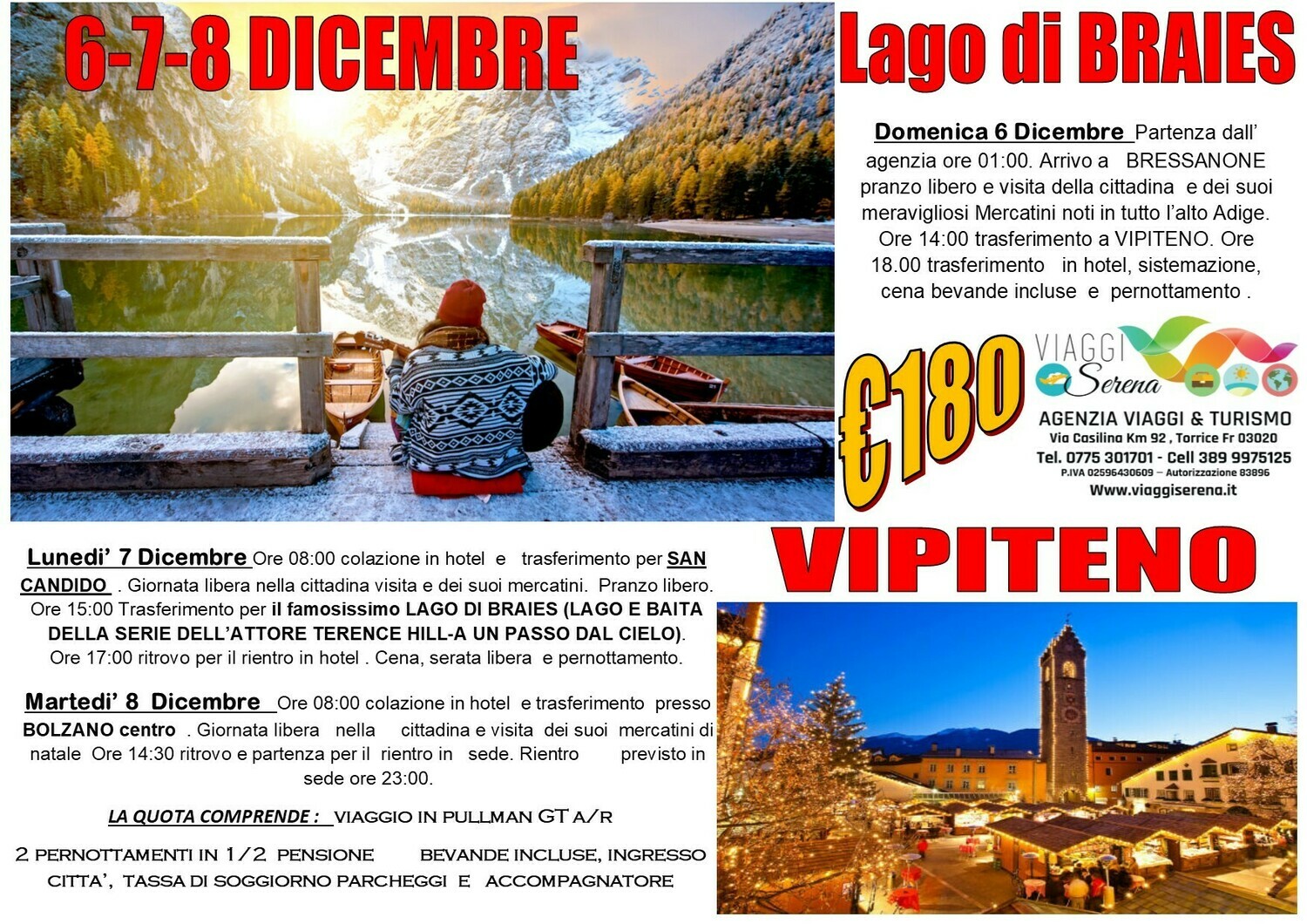 Mercatini di Natale: LAGO DI BRAIES , Vipiteno & Bolzano 6-7-8 Dicembre Mercatini di Natale: LAGO DI BRAIES , Vipiteno & Bolzano 6-7-8 Dicembre
