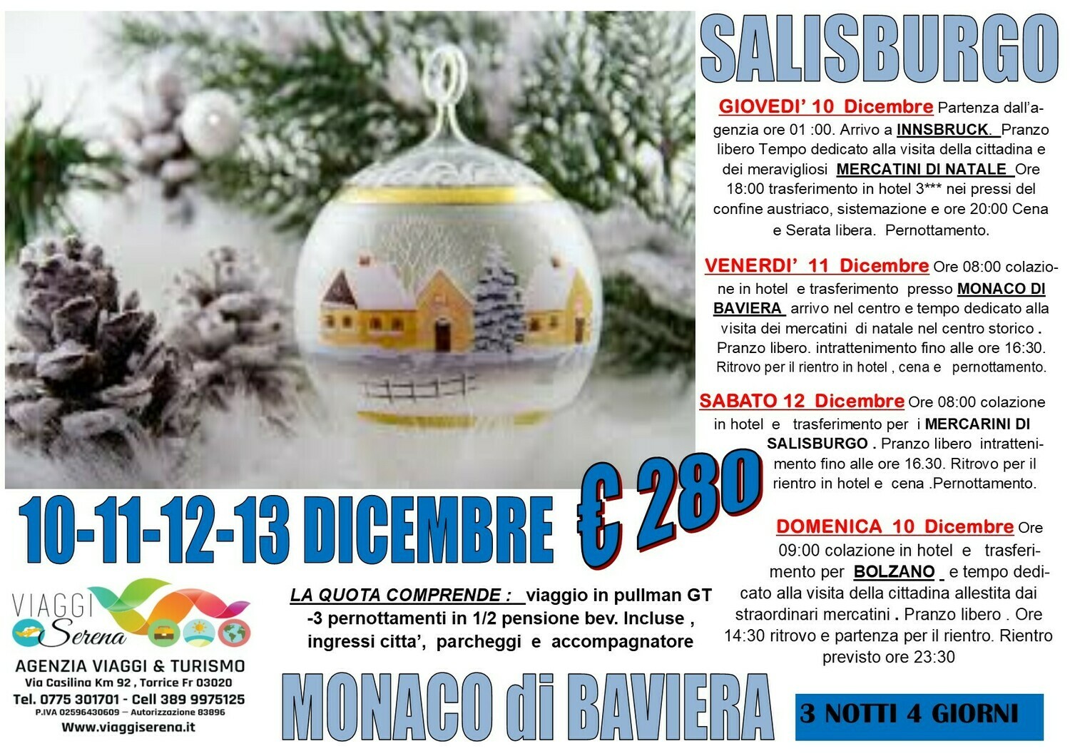 Mercatini di Natale: SALISBURGO, MONACO, INNSBRUCK & BOLZANO 10-11-12-13 Dicembre Mercatini di Natale: SALISBURGO, MONACO, INNSBRUCK & BOLZANO 10-11-12-13 Dicembre