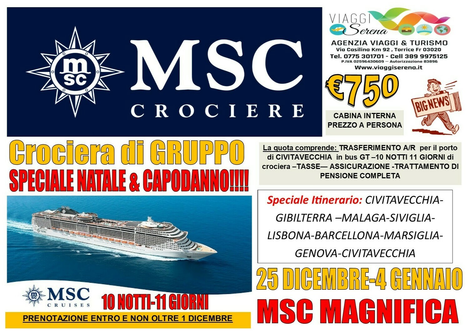 Speciale Natale & Capodanno : CROCIERA MSC MAGNIFICA 25 Dicembre -4 Gennaio Speciale Natale & Capodanno : CROCIERA MSC MAGNIFICA 25 Dicembre -4 Gennaio