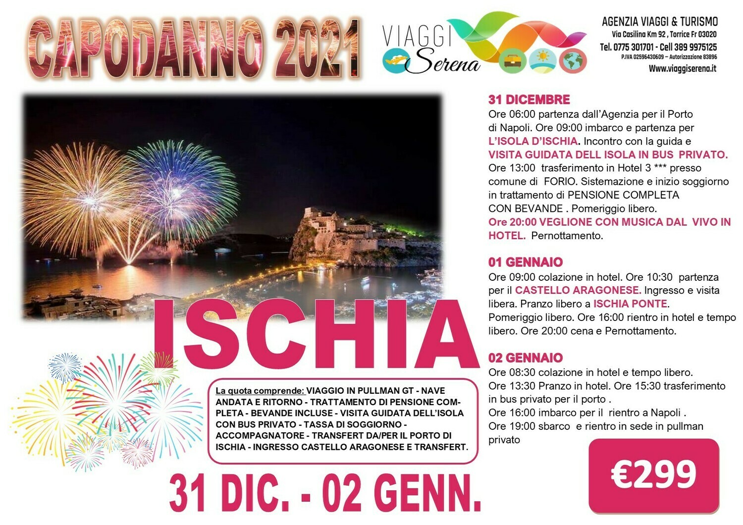 Speciale Capodanno: Isola d'Ischia 31 dicembre -2 gennaio Speciale Capodanno: Isola d'Ischia 31 dicembre -2 gennaio