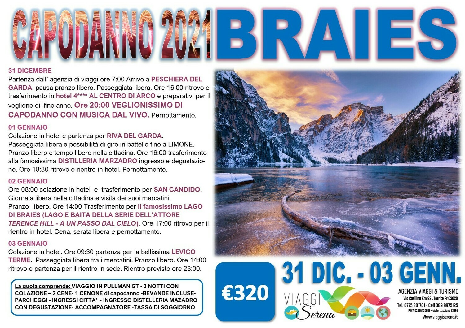Speciale Capodanno: LAGO di BRAIES 31 Dicembre -3 Gennaio Speciale Capodanno: LAGO di BRAIES 31 Dicembre -3 Gennaio