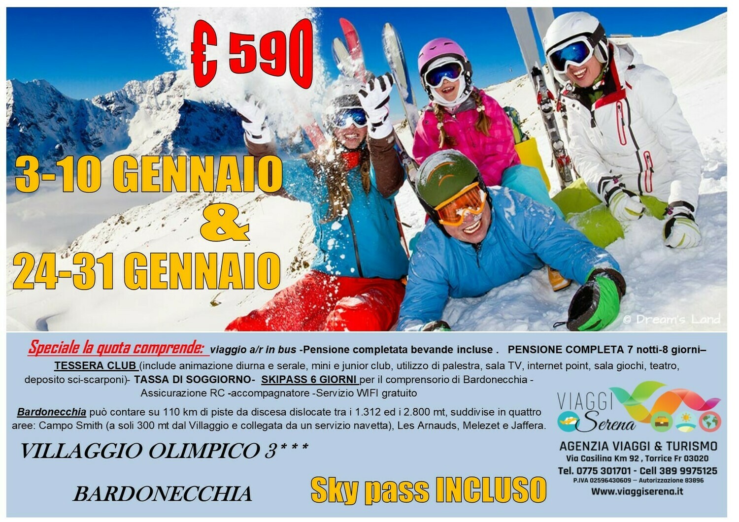 Settimana Bianca : BARDONECCHIA 3-10 Gennaio e 24-31 Gennaio Settimana Bianca : BARDONECCHIA 3-10 Gennaio e 24-31 Gennaio