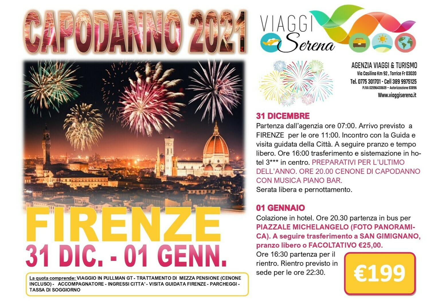 Speciale Capodanno: FIRENZE 31 Dicembre- 1 Gennaio Speciale Capodanno: FIRENZE 31 Dicembre- 1 Gennaio