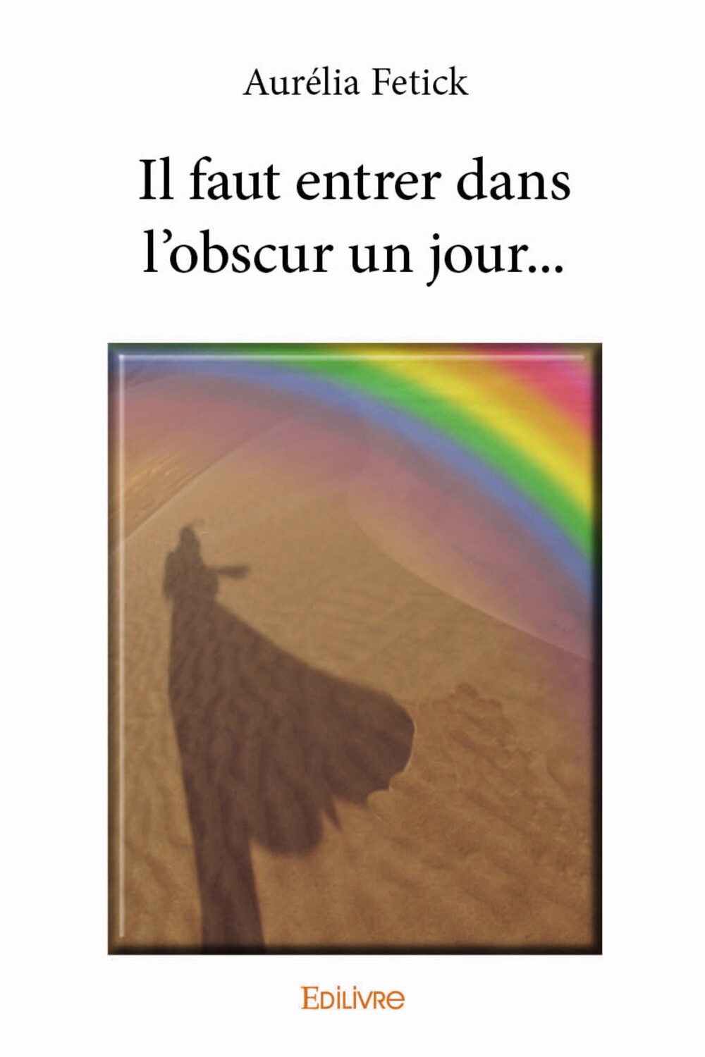 Il faut entrer dans l&#39;obscur un jour