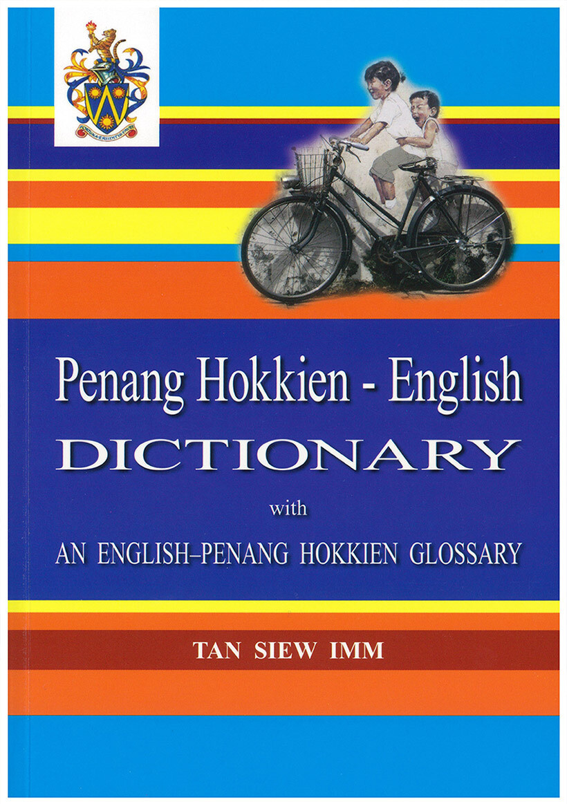 ​Penang Hokkien–English Dictionary: With an English–Penang Hokkien Glossary