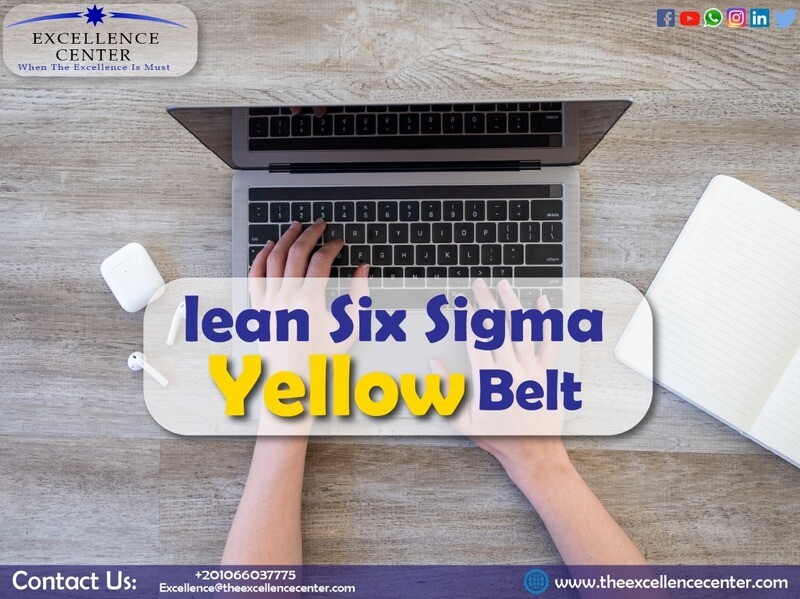 Lean Six Sigma Yellow Belt Training Course - Online Training Lean Six Sigma Yellow Belt Training Course - Online Training