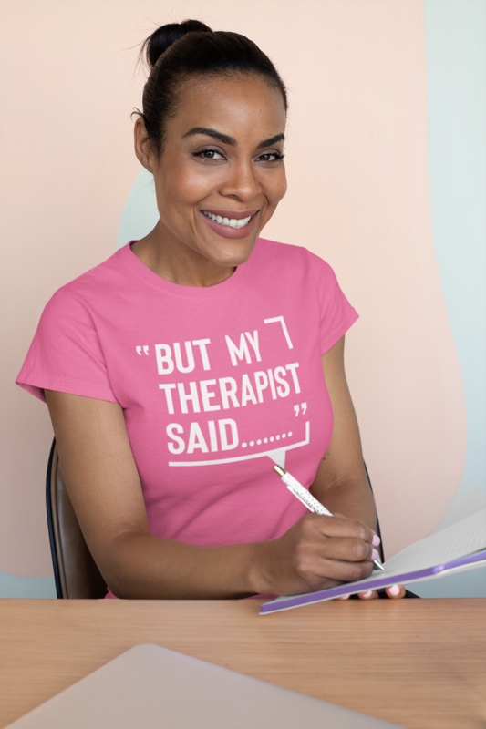 "But My Therapist Said" Unisex T-Shirt