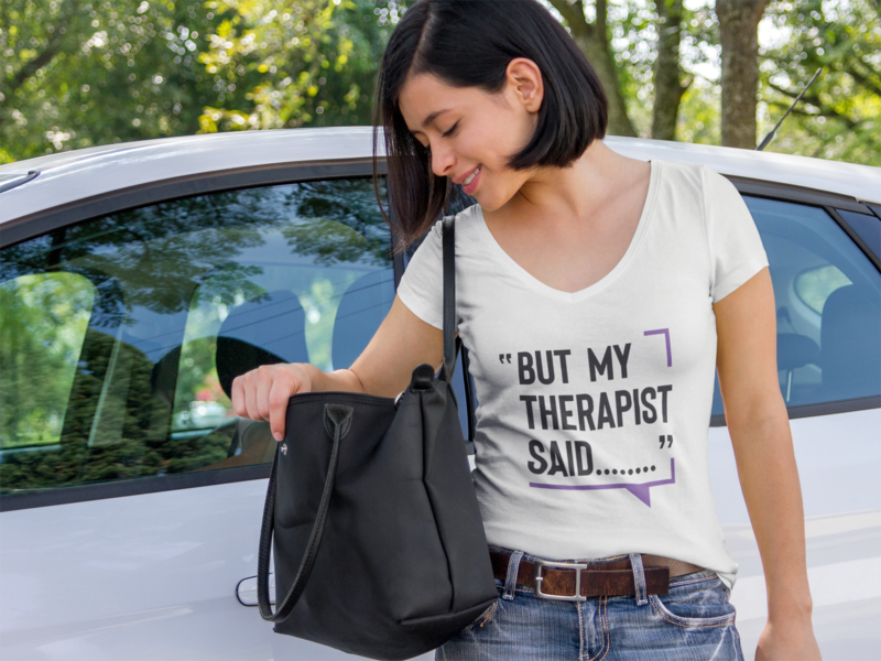 "But My Therapist Said..." V-Neck T-Shirt