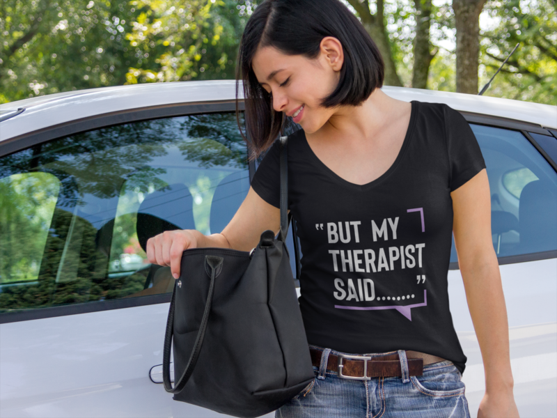 "But My Therapist Said..." V-Neck T-Shirt