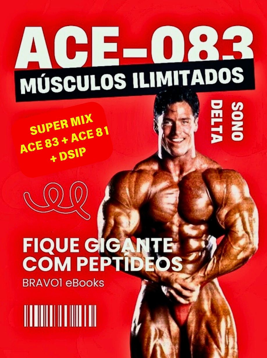 Músculos Ilimitados: MIX ACE-083 + ACE-031 + DSIP