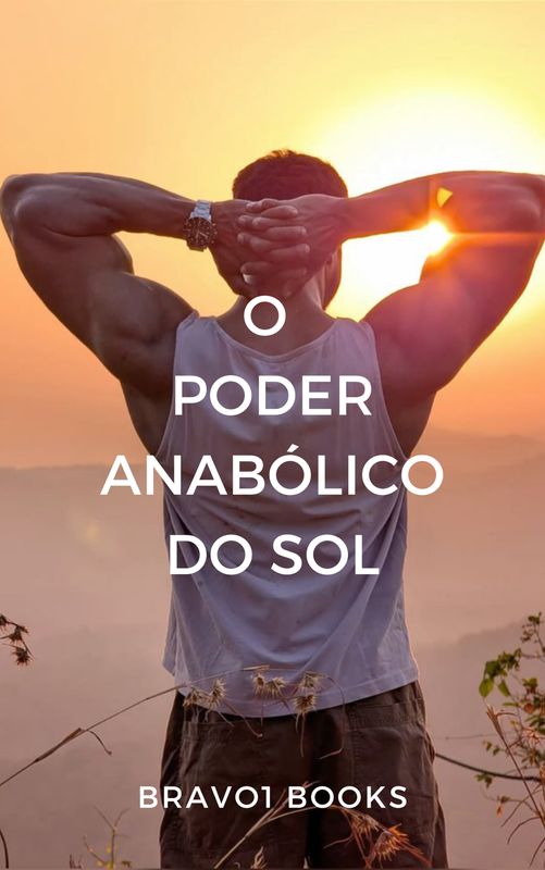O Poder Anabólico Medicinal do Sol