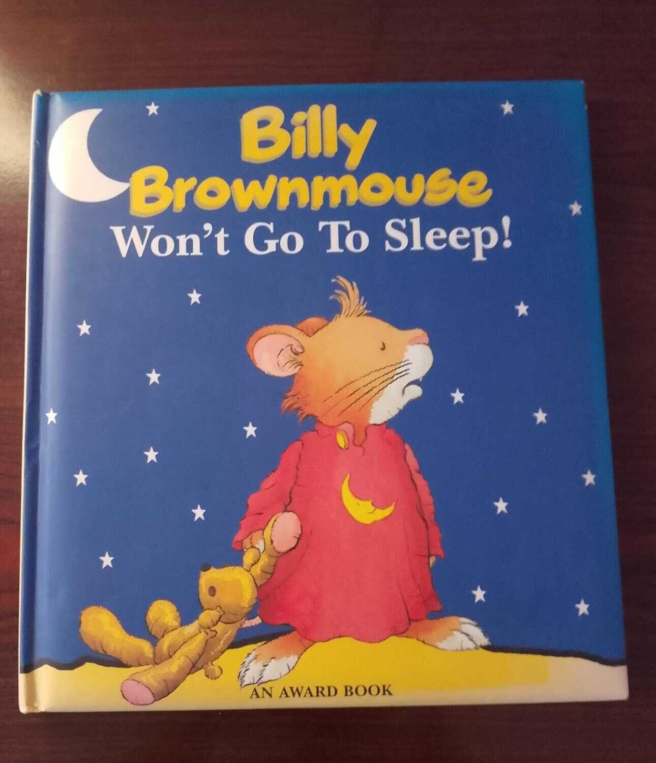 BILLY BROWNMOUSE WON'T GO TO SLEEP