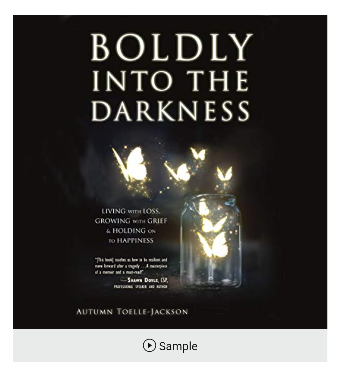 Boldly into the Darkness: Living with Loss, Growing with Grief & Holding onto Happiness (Audiobook)