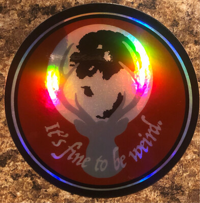 It’s Fine To Be Weird Hannibal Holographic Sticker 3”