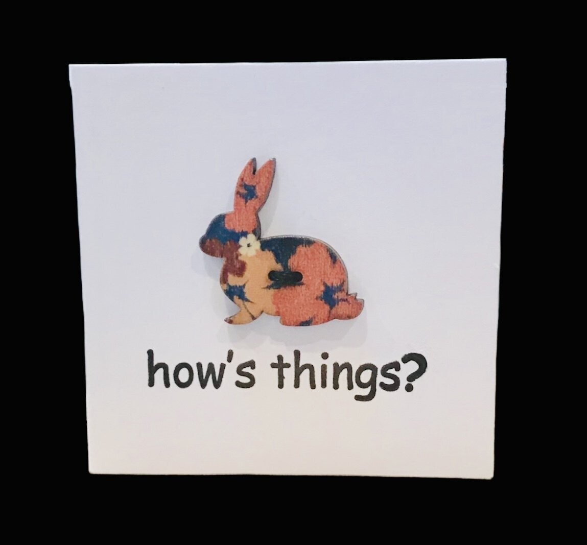 BUTTON CARD - How's Things?