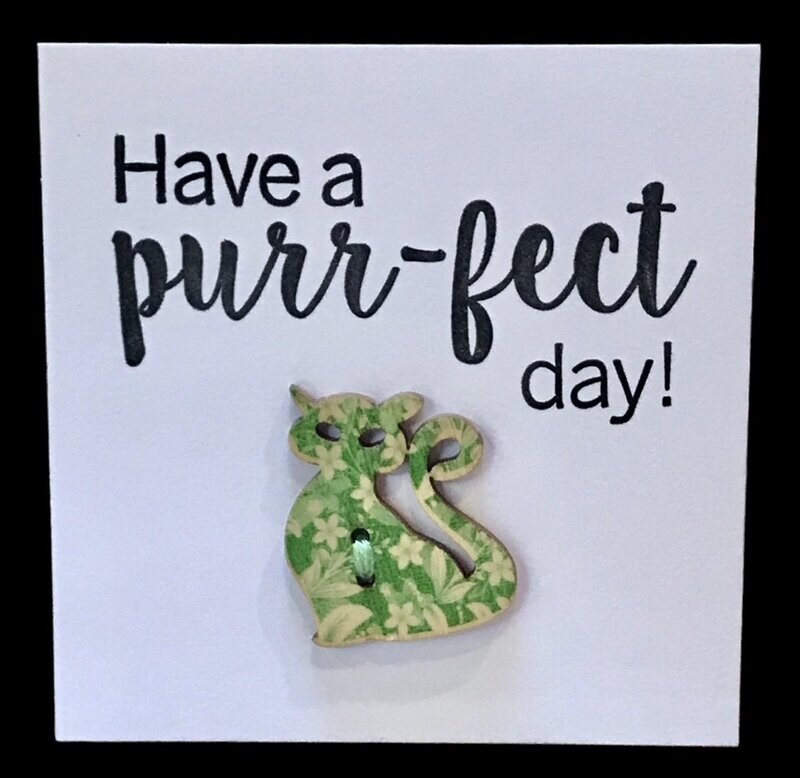 BUTTON CARD -Have a Purr-fect Day v2
