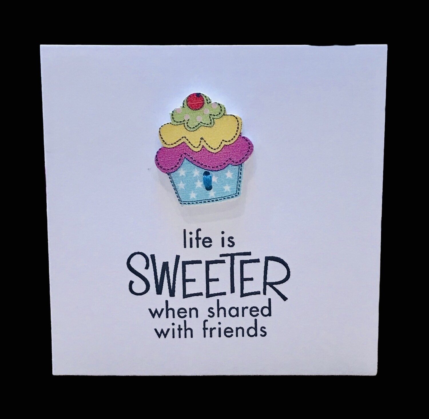 BUTTON CARD - Life is Sweeter ….