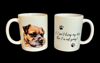 MUG - IF I CAN’T BRING MY DOG … BORDER TERRIER