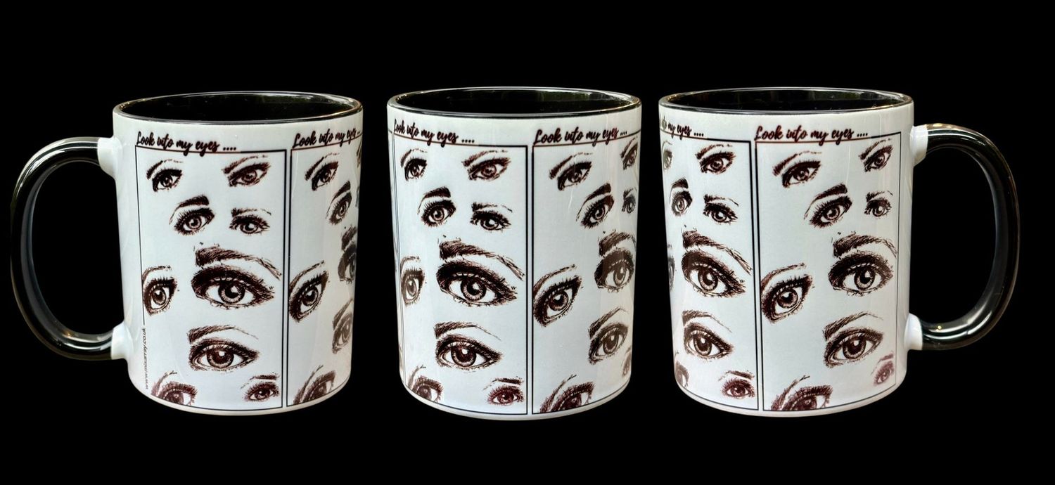 MUG - LOOK INTO MY EYES …. v2