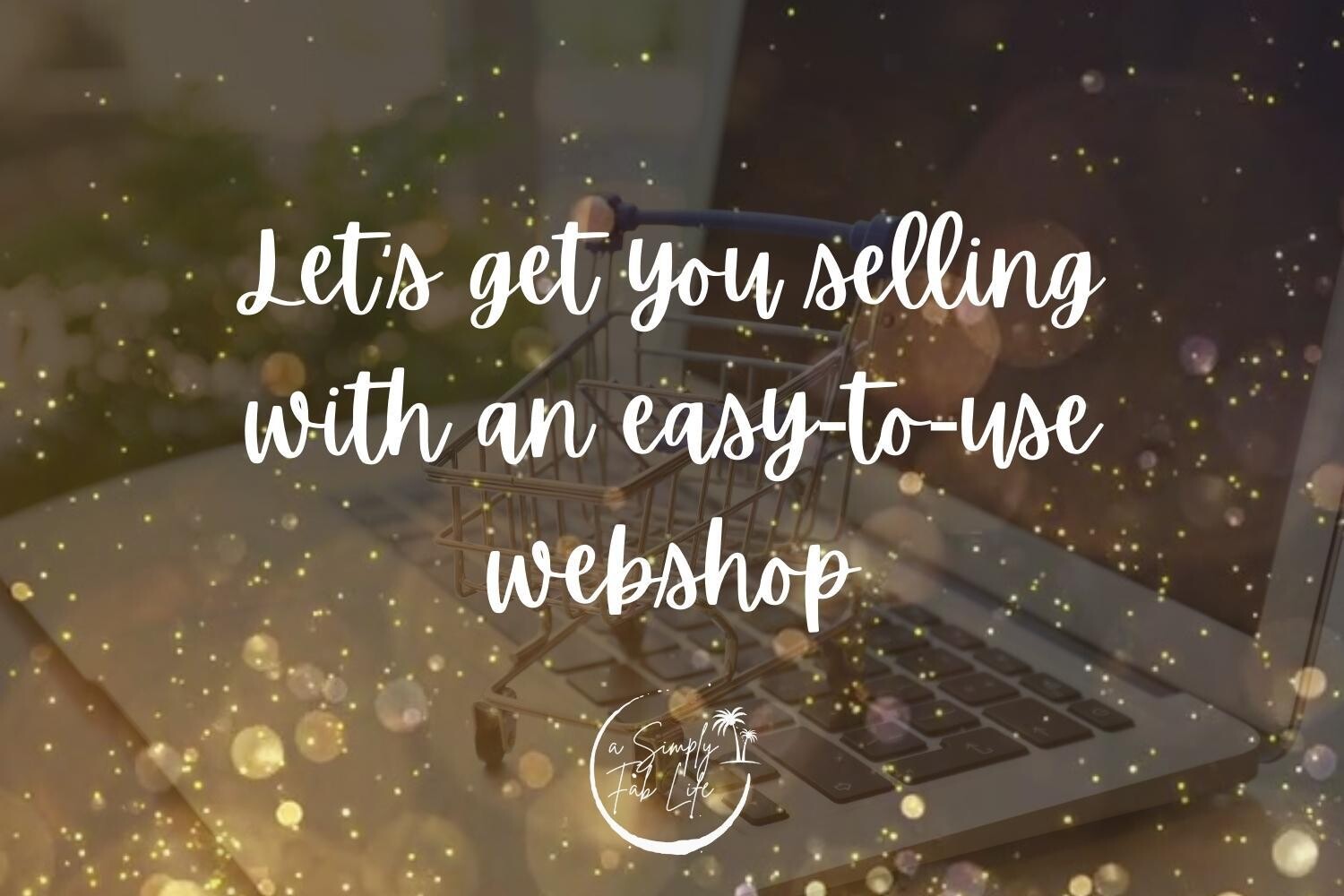 Online Business: Let's Get You Selling