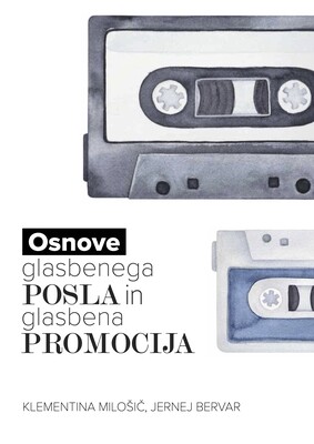 Osnove glasbenega POSLA in glasbena PROMOCIJA (ebook)