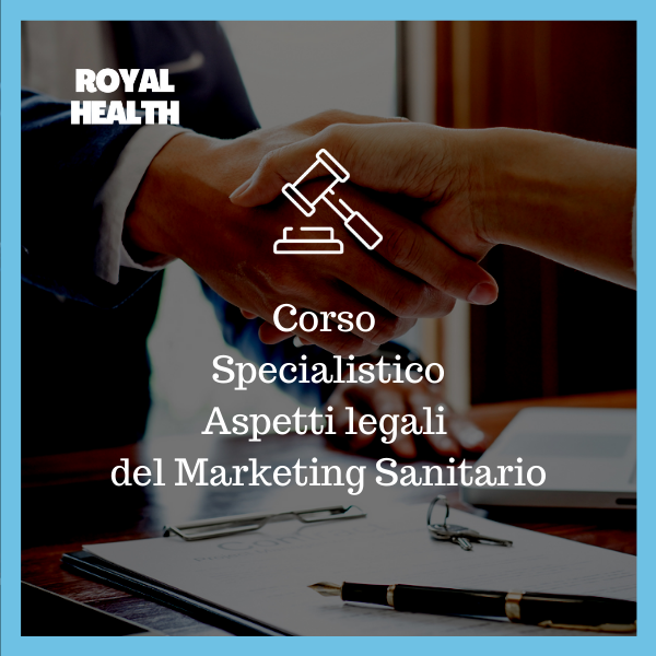 Royal Healt Corso Specialistico Aspetti legali del Marketing Sanitario