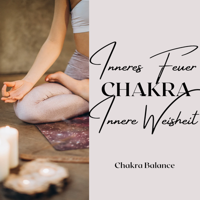 inneres Feuer - innere Weisheit / Chakra-Balance