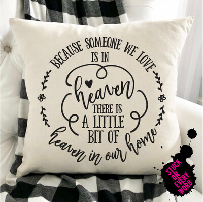 Because Someone We Love is in Heaven....(Pillow)