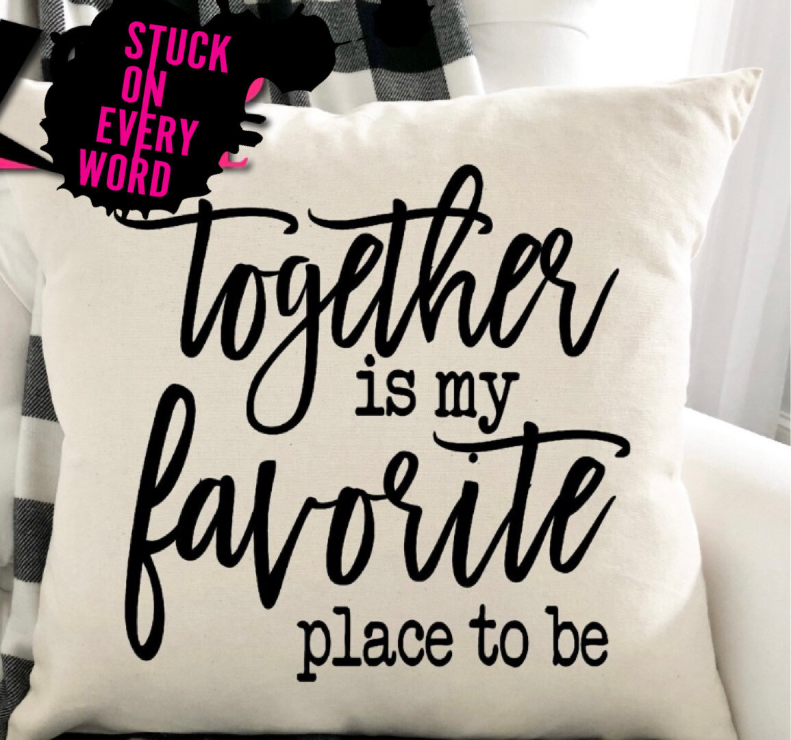 Together is My Favorite Place to Be (Pillow)