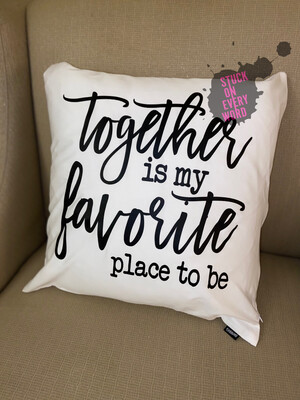 Together is My Favorite Place to Be (Pillow)