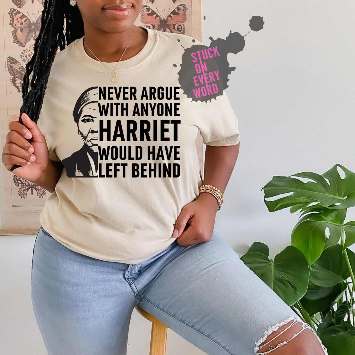 Never Argue With Anyone Harriett…