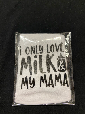 I Only Love Milk & My Mama Bib