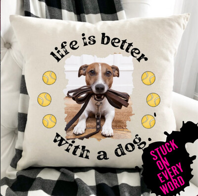 Life Is Better With A Dog (Personalized Pillow)