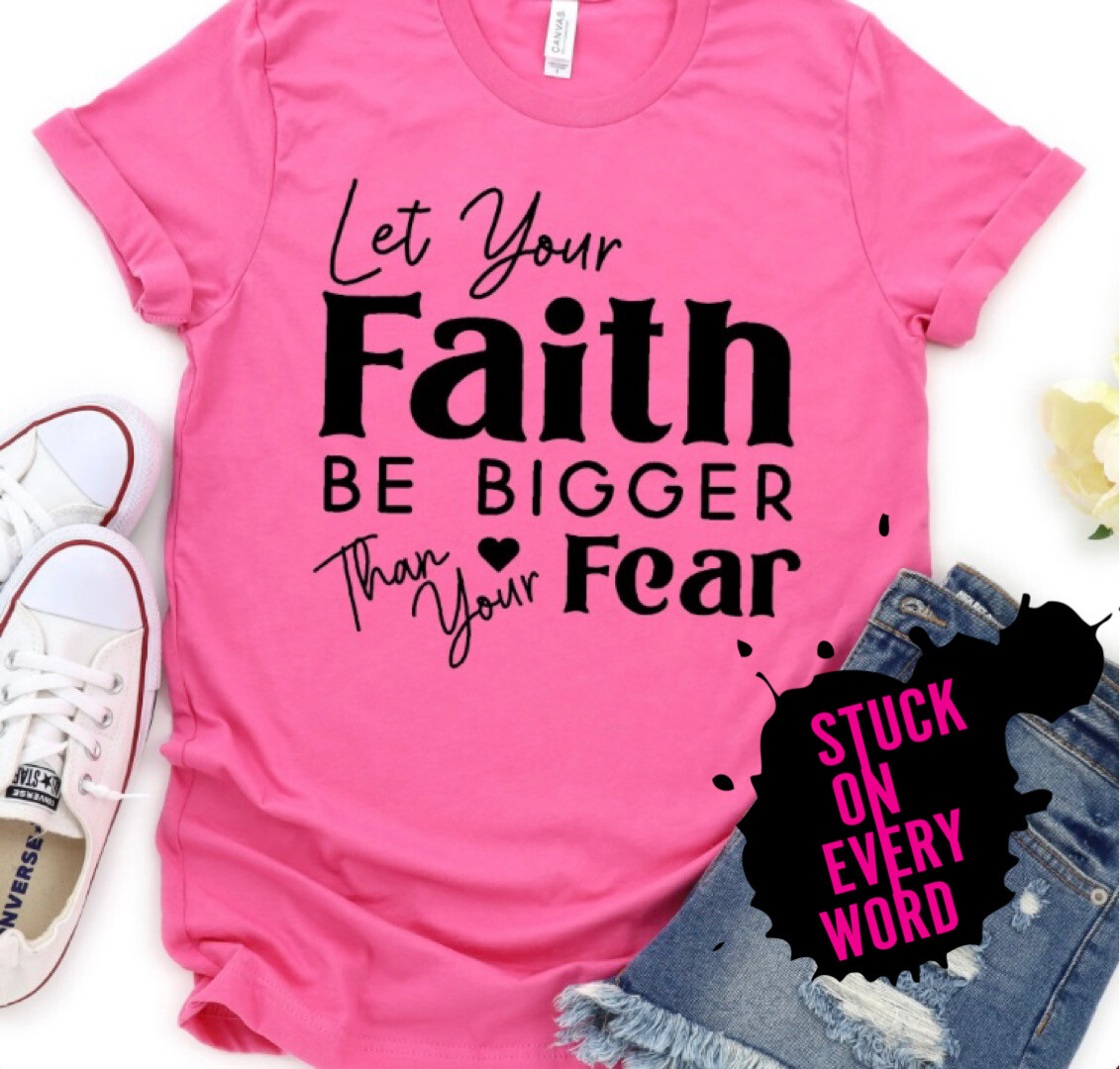 Let Your Faith Be Bigger Than Your Fear