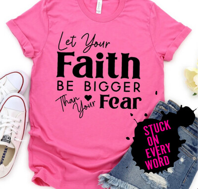 Let Your Faith Be Bigger Than Your Fear