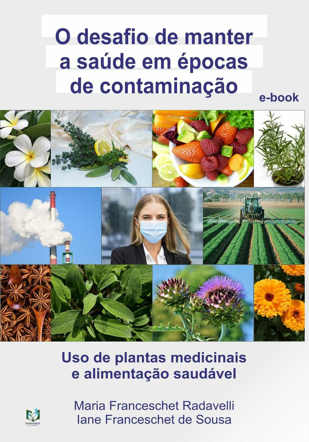 O desafio de manter a saúde em épocas de contaminação - Uso de plantas medicinais e alimentação saudável