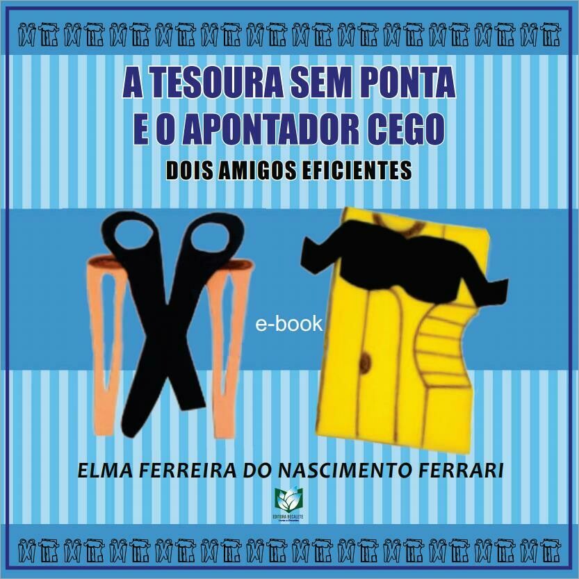 A tesoura sem ponta e o apontador cego - Dois amigos eficientes