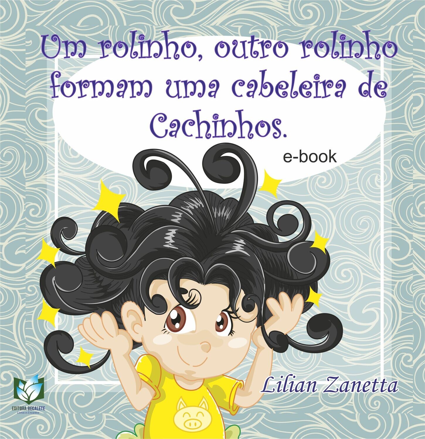 Um rolinho, outro rolinho formam uma cabeleira de cachinhos