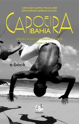 Capoeira na da Bahia - Crônicas do cotidiano da arte - volume 2