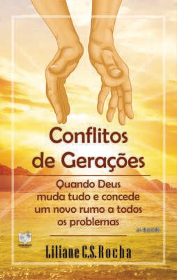 Conflitos de gerações - Quando Deus muda tudo e concede um novo rumo a todos os problemas