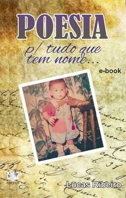 Poesia p/ tudo que tem nome...