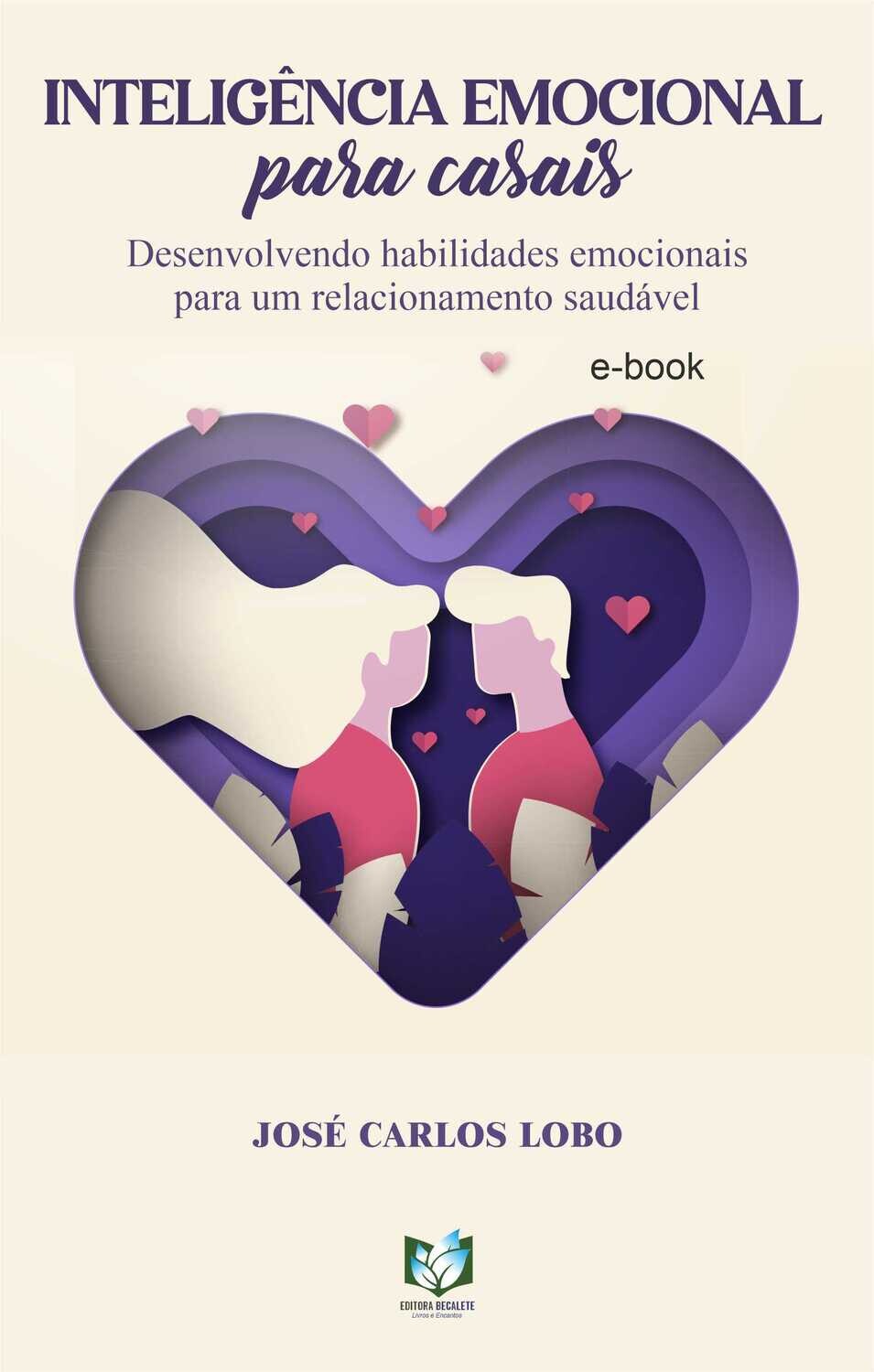 &quot;Inteligência emocional para casais - Desenvolvendo habilidades emocionais para um relacionamento saudável	&quot;