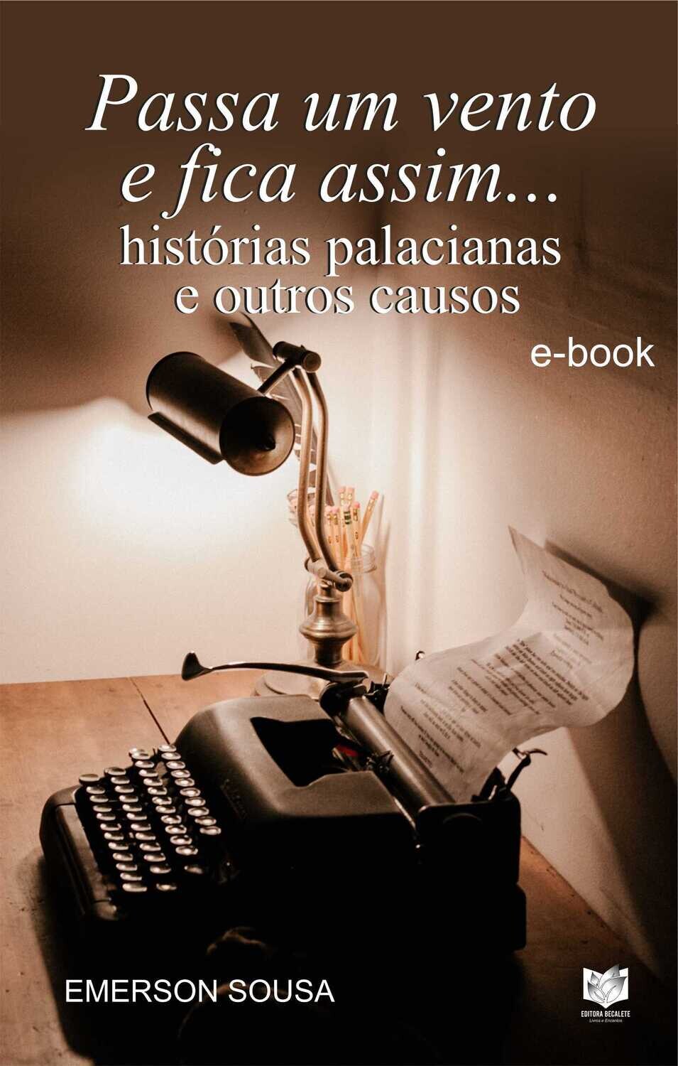 &quot;Passa um vento e fica assim&quot;...Histórias palacianas e outros causos