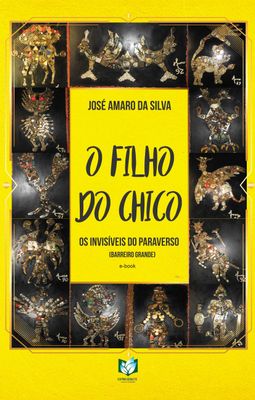 O filho do Chico - Os invisÃveis do paraverso (Barreiro Grande) O filho do Chico - Os invisÃveis do paraverso (Barreiro Grande)