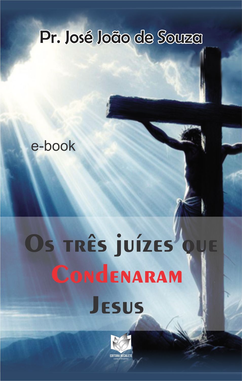 Os três juízes que condenaram Jesus